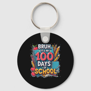 Chaveiro Bruh É Meu 100 Dias De Escola 100º Dia De Escola