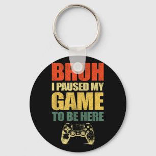 Chaveiro Bruh I Pausou Meu Jogo Engraçado Jogo Jogo Jovens