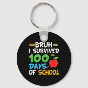 Chaveiro Bruh I Sobreviveu A 100 Dias Da Escola 100º Dia De