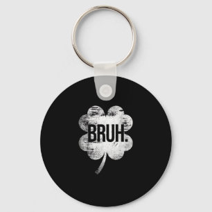Chaveiro Bruh Shamrock Engraçado Homens Dias de São Patríci