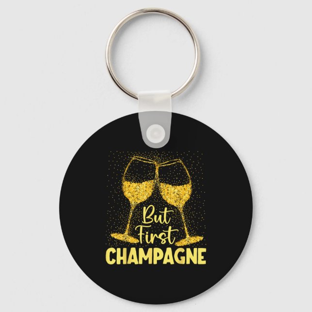 Chaveiro But First Champagne Funny New Year Holiday-season  (Frente)