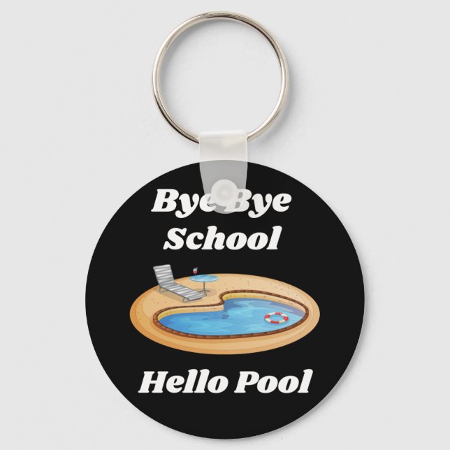 Chaveiro Bye Bye School Hello Piscina (Frente)