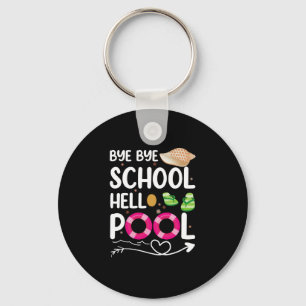 Chaveiro Bye Bye School Hello Piscina No Dia Passado Da Esc