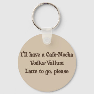 Chaveiro Cafe-Mocha Vodka-Valium Latte