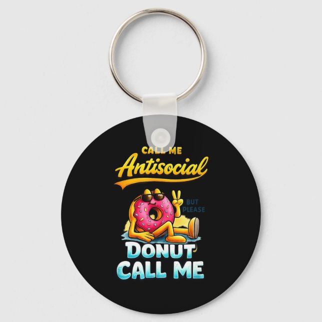 Chaveiro Call Me Antisocial Donut Pun Funny Introvert Quote (Frente)