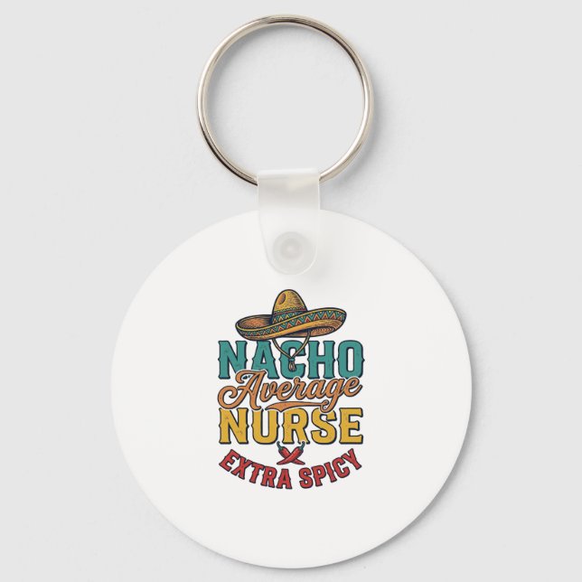 Chaveiro Camisa de Enfermeira Divertida Nacho Average Nurse (Frente)