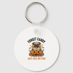 Chaveiro Camisa engraçada de Pug de Halloween Esqueça o Des
