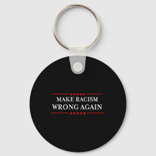 Chaveiro Camiseta Faça Racismo Errado Novamente Anti-trump