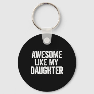 Chaveiro Camiseta Incrível Como Minha Filha Piada Engraçada