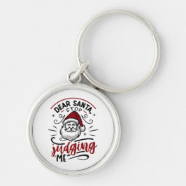 Chaveiro Caros Papais noeis, parem de me julgar um Natal en