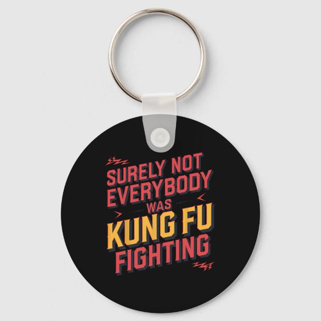 Chaveiro Certamente Nem Todos Estavam Lutando Kung Fu Karat (Frente)