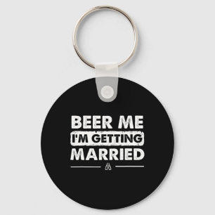 Chaveiro Cerveja pra mim Estou me Casando Noivo Despedida d