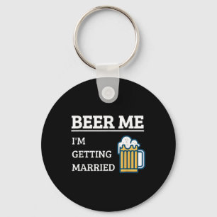 Chaveiro Cerveja pra Mim Estou Me Casando Noivo Engraçado B