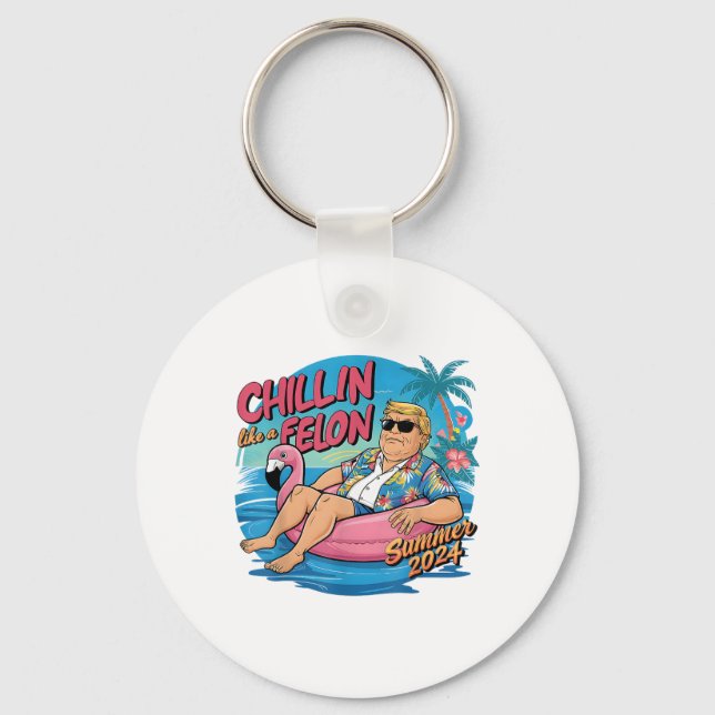 Chaveiro Chillin Como Um Felon Engraçado Shirt Summer Trum (Frente)
