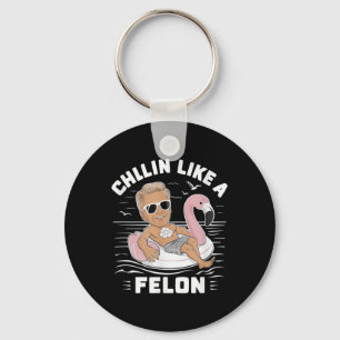 Chaveiro Chillin Como Um Felon Engraçado Trump Para O Presi
