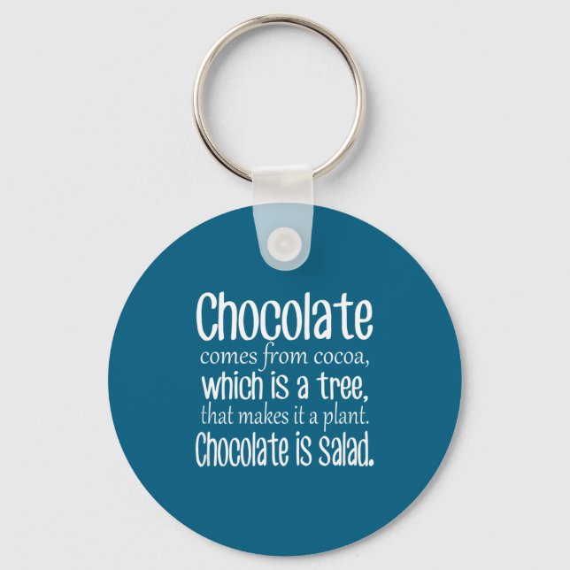 Chaveiro Chocolate Is Salad Funny Diet Quote  (Frente)