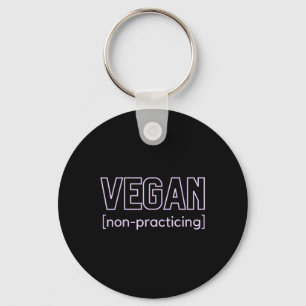 Chaveiro Churrasco Engraçado Vegan Não Praticando
