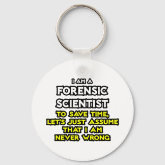 Chaveiro Cientista forense. Presumir Que Nunca Estou Errado