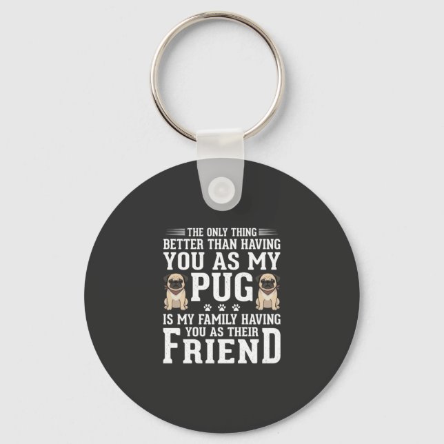 Chaveiro Citação de Amigo da Família de Cachorro Pug (Frente)