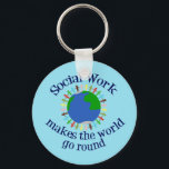 Chaveiro Citação do Trabalho Social Inspirador<br><div class="desc">Um presente de assistente social bonito que lê Trabalho Social faz o mundo girar. Peça este presente legal para a sua equipe de serviços sociais.</div>