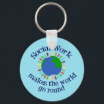 Chaveiro Citação do Trabalho Social Inspirador<br><div class="desc">Um presente de assistente social bonito que lê Trabalho Social faz o mundo girar. Peça este presente legal para a sua equipe de serviços sociais.</div>