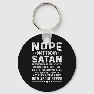 Chaveiro Citação Engraçada Não Hoje Satanás Nunca Gráfico