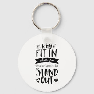 Chaveiro Citações inspiradas porque ajustado no nascer