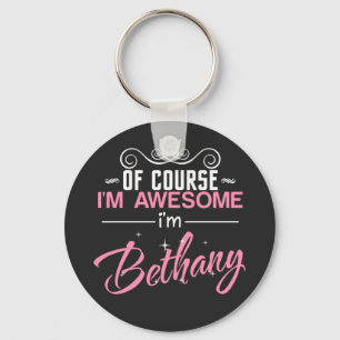 Chaveiro Claro que sou incrível. Sou Bethany.