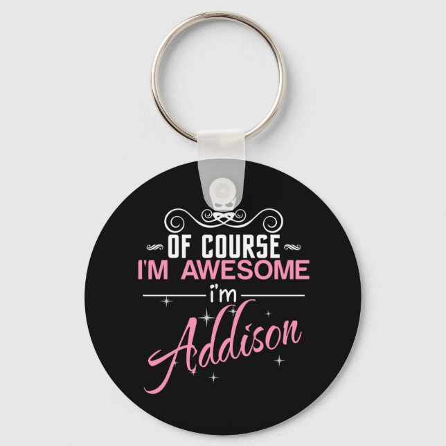 Chaveiro Claro que sou incrível. Sou o nome Addison (Frente)
