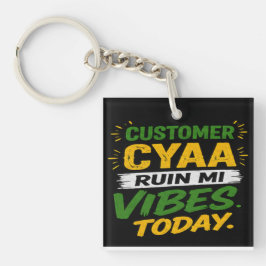 Chaveiro Cliente Não Pode Arruinar Minha Vibração Hoje
