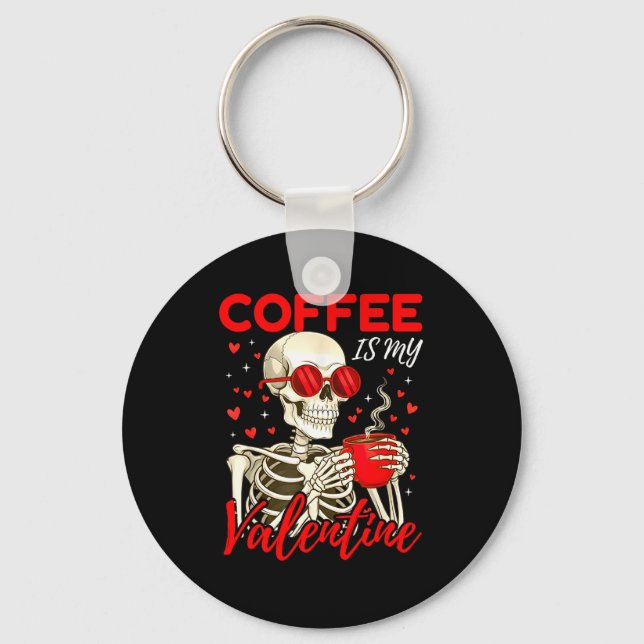 Chaveiro Coffee Is My Valentine Skeleton Funny Coffee Lover (Frente)