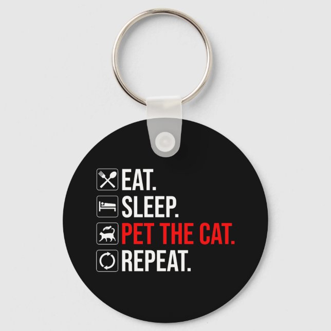 Chaveiro Comer. Dormir. Acariciar o Gato. Repetir (Frente)