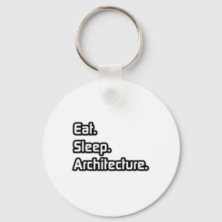 Chaveiro Comer. Dormir. Arquitetura.