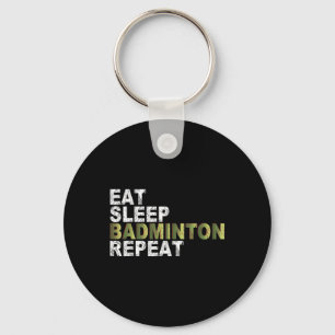 Chaveiro Comer Dormir Badminton Repetir 