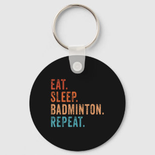 Chaveiro Comer Dormir Badminton Repetir Vintage Engraçado B
