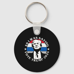 Chaveiro Como eu estava dizendo Vote Trump Butler engraçado