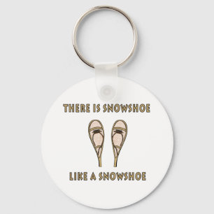 Chaveiro Como uma citação de Snowshoe Engraçada