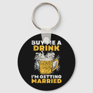 Chaveiro Comprar-me uma bebida que vou me casar com Groomsq