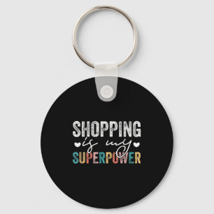 Chaveiro Compras É Minha Superwer Citação Divertida de Comp