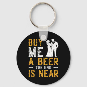 Chaveiro Compre-me uma Cerveja O Fim Está Próximo Festa de