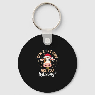Chaveiro Cowbells Ring Are You Listening, Funny Cow Christm