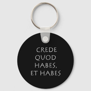 Chaveiro Crede quod habes et habes
