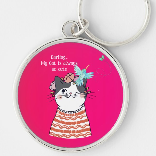 Chaveiro Cute Cat, Lovely Cat,Darling,My Cat is always so (Frente)