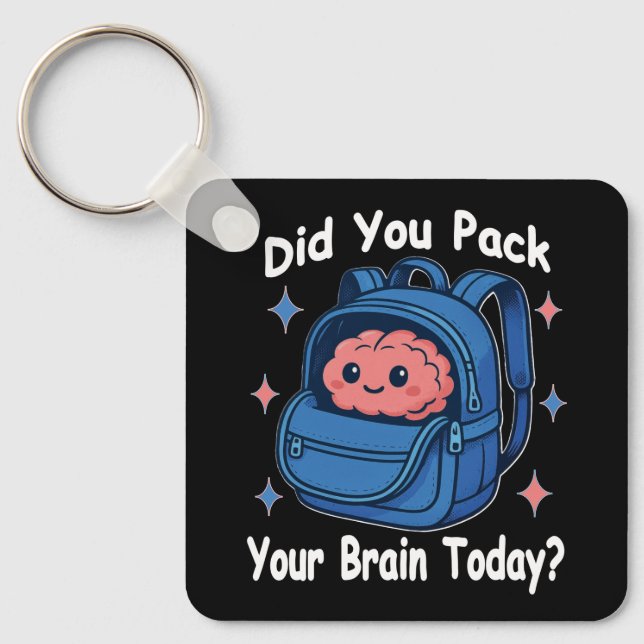 Chaveiro Cute “Did You Pack Your Brain Today?” Brain Pun (Frente)
