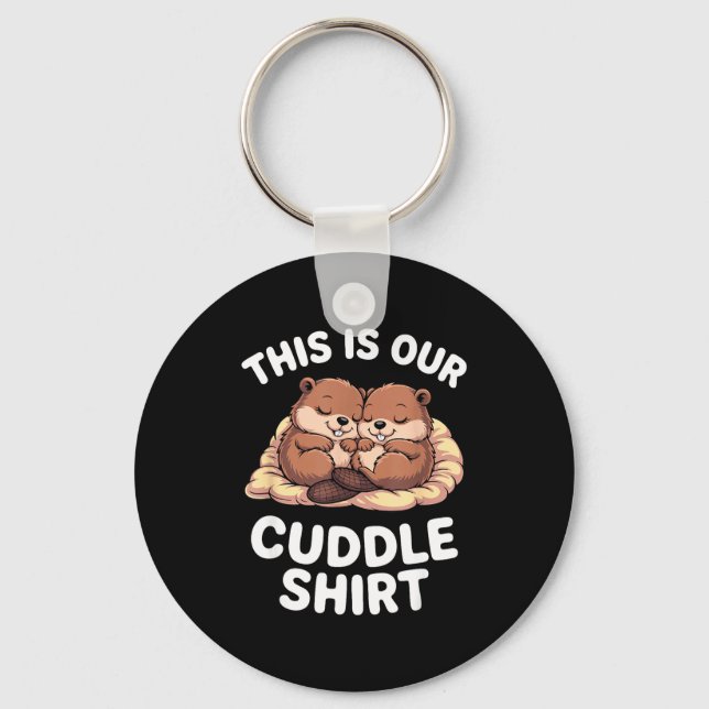 Chaveiro Cute Nesting Beavers This Is Our Cuddle  (Frente)