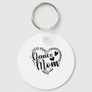 Chaveiro Dança Louca E Orgulhosa Mãe Sempre Louca - Mãe Dan