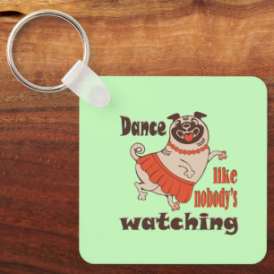 Chaveiro Dance como ninguém está assistindo Pug Dog feminin