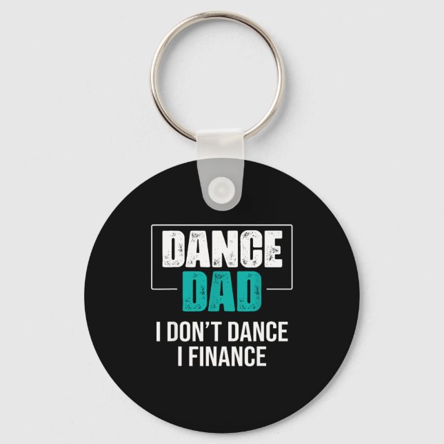 Chaveiro Dance Dad I Don't Dance I Finance - Funny Dad Sayi (Frente)