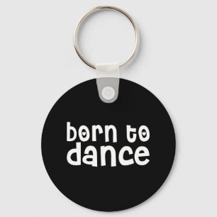 Chaveiro Dancer Engraçado - Nascer Para Dança