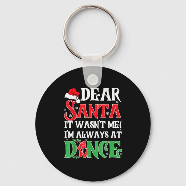 Chaveiro Dear Santa It Wasn't Me I'm Always At Dance Christ (Frente)